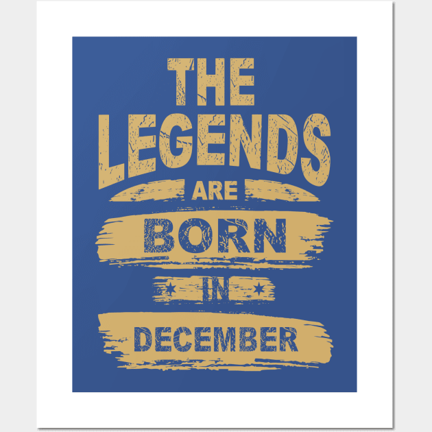 Legends Are Born In December 1 Wall Art by CedricPatels